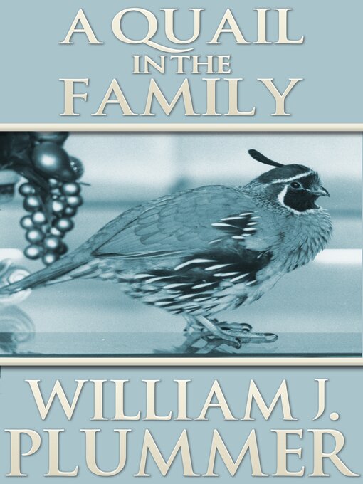 Title details for A Quail in the Family by William J. Plummer - Available
